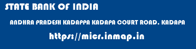 STATE BANK OF INDIA  ANDHRA PRADESH KADAPPA KADAPA COURT ROAD, KADAPA  micr code